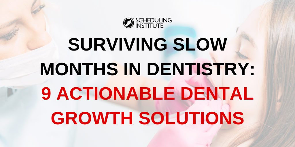 "Surviving Slow Months in Dentistry" text over image of dentist with patient